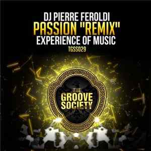 D.J. Pierre Feroldi - Passion (Remixes) Mp3
