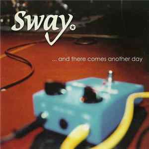 Sway - ... And There Comes Another Day Mp3