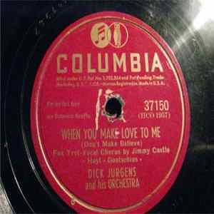 Dick Jurgens And His Orchestra - When You Make Love To Me (Don't Make Believe) / Just Squeeze Me (But Don't Tease Me) Mp3