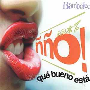 Bamboleo - Ño Que Bueno Esta Mp3