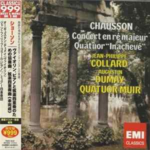 Chausson - Jean-Philippe Collard, Augustin Dumay, Quatuor Muir - Concert En Ré Majeur - Quatuor "Inachevé" Mp3