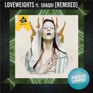 Indian Summer Ft. Shaqdi - Loveweights (Remixed) Mp3