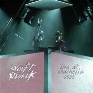 Daft Punk - Live at coachella 2006 Mp3