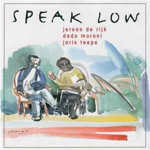 Jeroen De Rijk / Dada Moroni / Joris Teepe - Speak Low Mp3