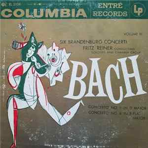 Johann Sebastian Bach, Fritz Reiner - Six Brandenburg Concerti, Volume III Mp3