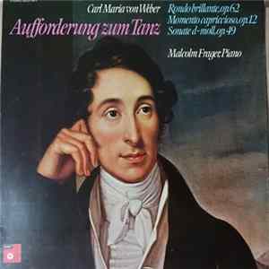 Carl Maria von Weber - Malcolm Frager - Aufforderung Zum Tanz: Rondo Brillante, Op.62 / Momento Capriccioso, Op. 12 / Sonate D-moll, Op. 49 Mp3
