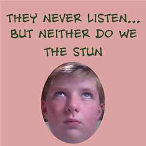 The Stun - They Never Listen... But Neither Do We Mp3