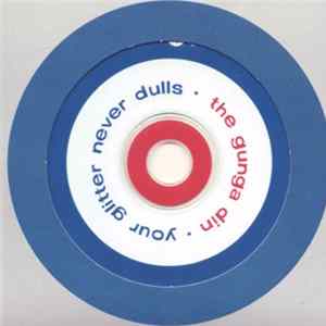 The Gunga Din - Your Glitter Never Dulls Mp3