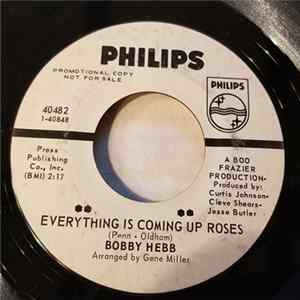 Bobby Hebb - Everything Is Coming Up Roses / Bound By Love Mp3