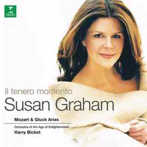 Susan Graham , Orchestra Of The Age Of Enlightenment, Harry Bicket - Il Tenero Momento (Mozart & Gluck Arias) Mp3