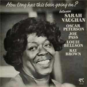 Sarah Vaughan - How Long Has This Been Going On? Mp3