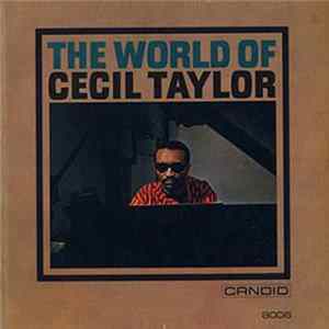 Cecil Taylor - The World Of Cecil Taylor Mp3