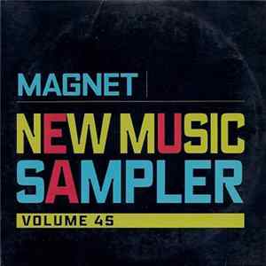 Various - Magnet New Music Sampler Volume 45 Mp3