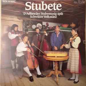 Adliswiler Stubemusig - Stubete (S'Adliswiler Stubemusig Spilt Schwiizer Volkstänz) Mp3