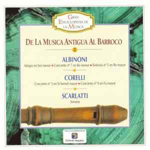 Albinoni / Corelli / Scarlatti - De La Musica Antigua Al Barroco 2 (Adagio En Sol Menor / Concierto Nº7 En Re Menor / Sinfonía Nº5 En Re Mayor / Concierto Nº5 En Si Bemol Mayor / Concierto Nº9 En Fa Mayor / Sonatas) Mp3