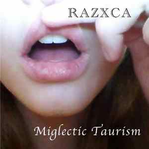 Razxca - Miglectic Taurism Mp3