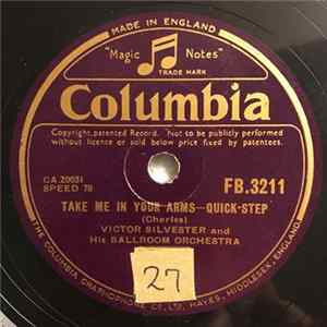Victor Silvester And His Ballroom Orchestra - Take Me In Your Arms / Wait And See Mp3