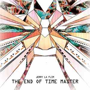 Jerry La Flim - The End of Time Master Mp3