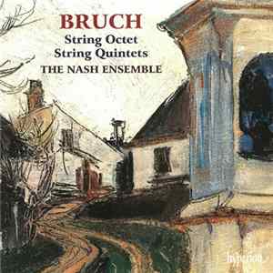 Bruch ‎– The Nash Ensemble - String Octet, String Quintets Mp3