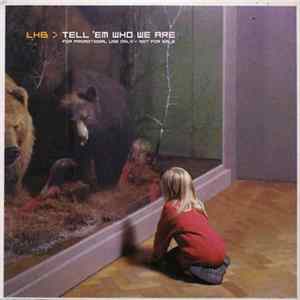 LHB - Tell 'Em Who We Are Mp3