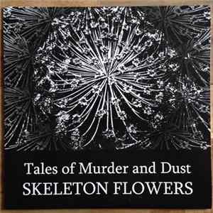 Tales Of Murder And Dust - Skeleton Flowers Mp3