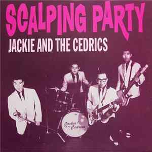 Jackie And The Cedrics - Scalping Party Mp3