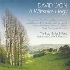 David Lyon, The Royal Ballet Sinfonia, Gavin Sutherland - A Wiltshire Elegy Mp3