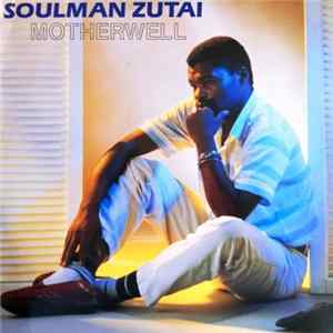 Soulman Zutai - Motherwell Mp3