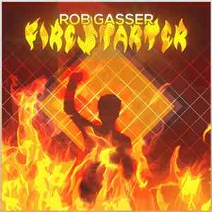 Rob Gasser - Firestarter Mp3