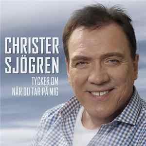 Christer Sjögren - Tycker Om När Du Tar På Mig Mp3