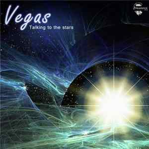 Vegas - Talking To The Stars Mp3