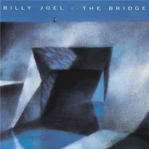 Billy Joel - The Bridge Mp3