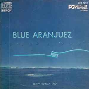 Terry Herman Trio - Blue Aranjuez Mp3