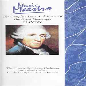 Haydn, The Moscow Symphony Orchestra - Constantine Krimets - The Complete Lives And Music Of The Great Composers Haydn Mp3