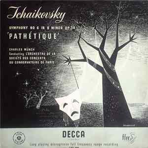 Tchaikovsky • Charles Münch Conducting L'Orchestre De La Société Des Concerts Du Conservatoire De Paris - Symphony No. 6 In B Minor, Op. 74 - "Pathétique" Mp3