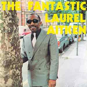 Laurel Aitken - The Fantastic Laurel Aitken Mp3