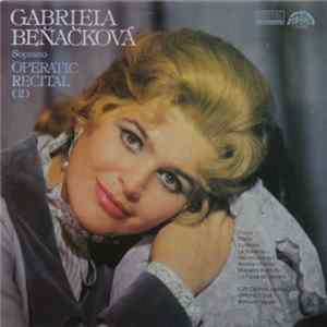 Gabriela Beňačková-Čápová, Czech Philharmonic Orchestra, Bohumil Gregor - Operatic Recitals 2 Mp3