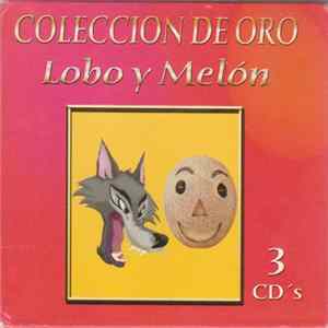 Lobo Y Melon - Coleccion De Oro Mp3