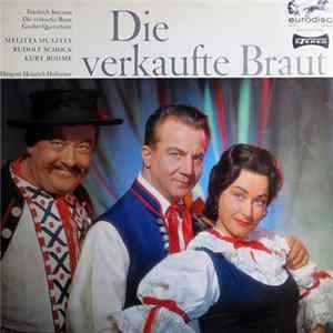 Friedrich Smetana, Melitta Muszely, Rudolf Schock, Kurt Böhme, Heinrich Hollreiser - Die Verkaufte Braut (Großer Querschnitt) Mp3