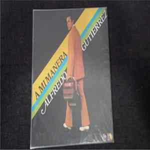 Alfredo Gutierrez - A Mi Manera Mp3