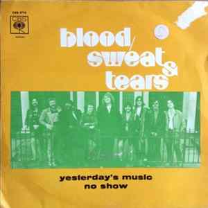 Blood, Sweat & Tears - Yesterday's Music / No Show Mp3