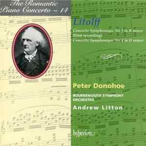 Litolff, Peter Donohoe, Bournemouth Symphony Orchestra, Andrew Litton - Concerto Symphonique No 2 In B Minor (First Recording) / Concerto Symphonique No 4 In D Minor Mp3