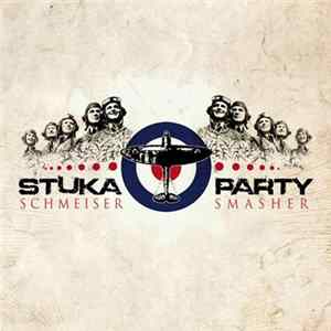 Stuka Party - Schmeiser Smasher Mp3