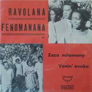 Ravolana Fénomanana - Zaza Mitomany / Vonin' Avoko Mp3