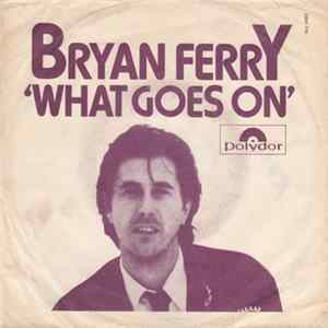Bryan Ferry - What Goes On Mp3