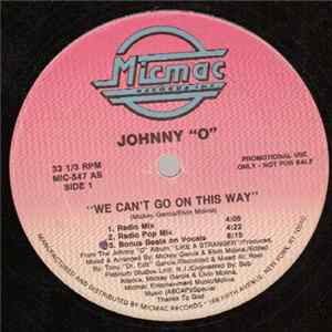 Johnny "O" - We Can't Go On This Way Mp3