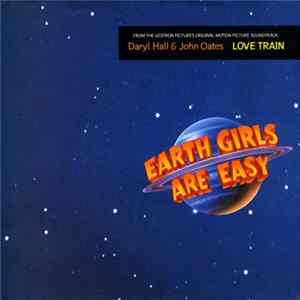 Daryl Hall & John Oates - Love Train / Earth Girls Are Easy Mp3