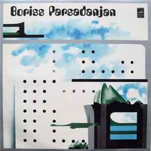 Boriss Parsadanjan - Boriss Parsadanjan Mp3
