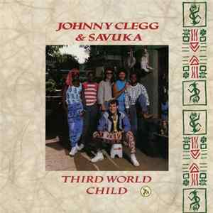 Johnny Clegg & Savuka - Third World Child Mp3