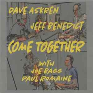 Dave Askren & Jeff Benedict With Joe Bagg, Paul Romaine - Come Together Mp3
